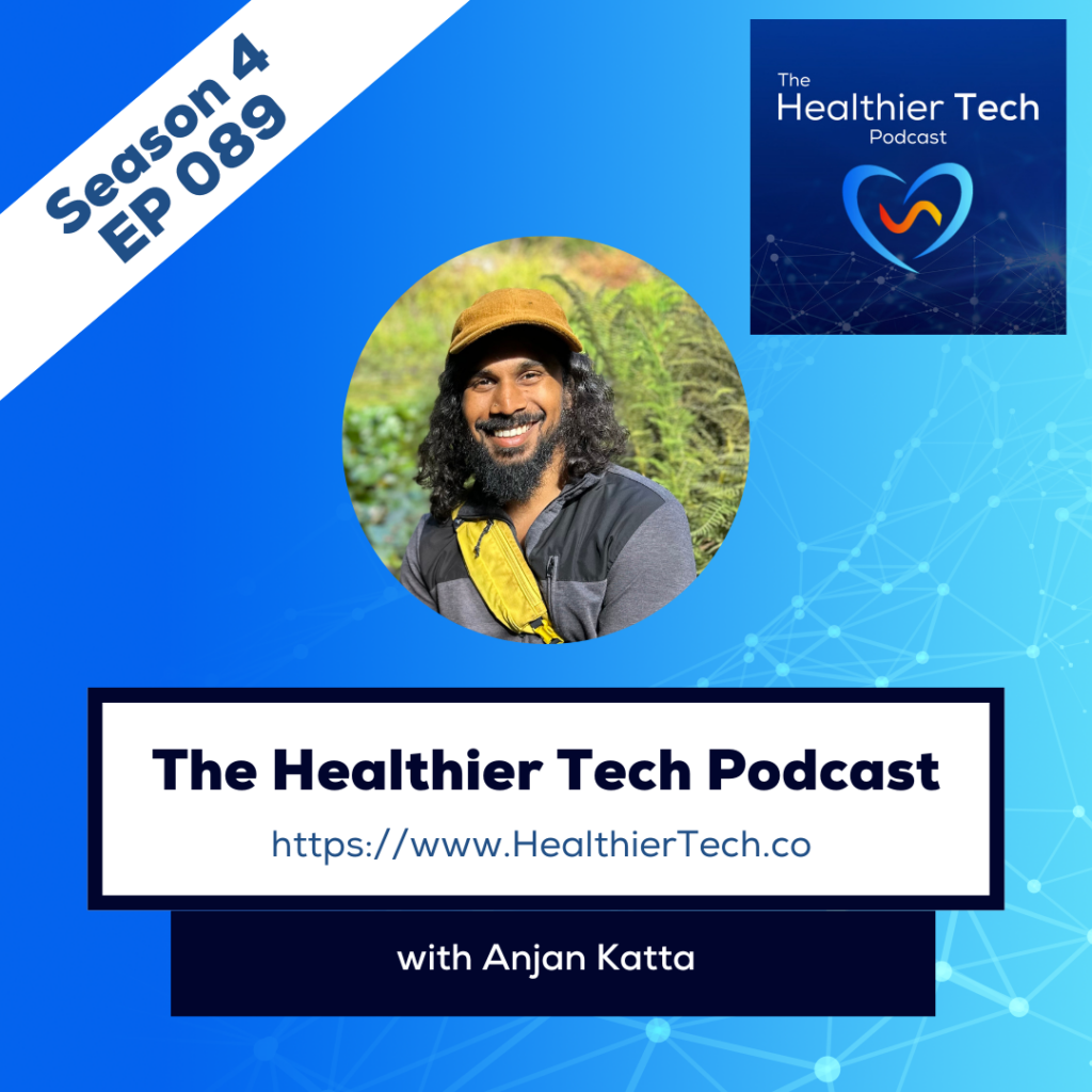 S4 Ep090 Anjan Katta Wants You to be Healthier, Happier & More Focused
